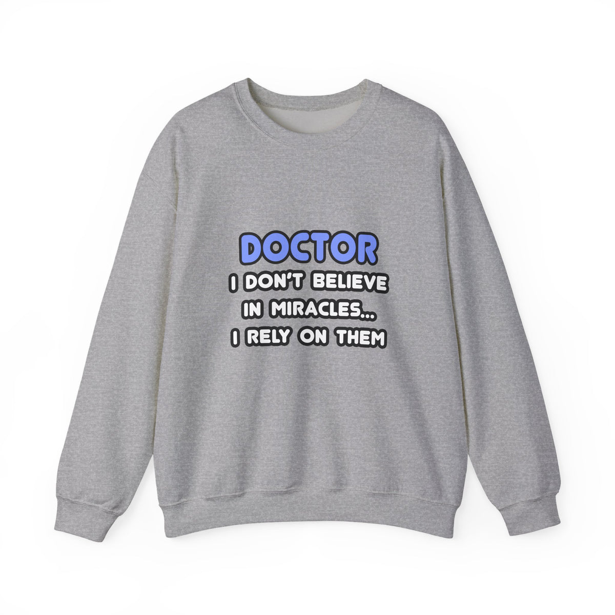 Miracles and Doctors - Unisex Heavy Blend™ Crewneck Sweatshirt