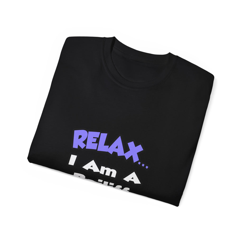 Relax ... I Am A Bailiff - Unisex Ultra Cotton Tee