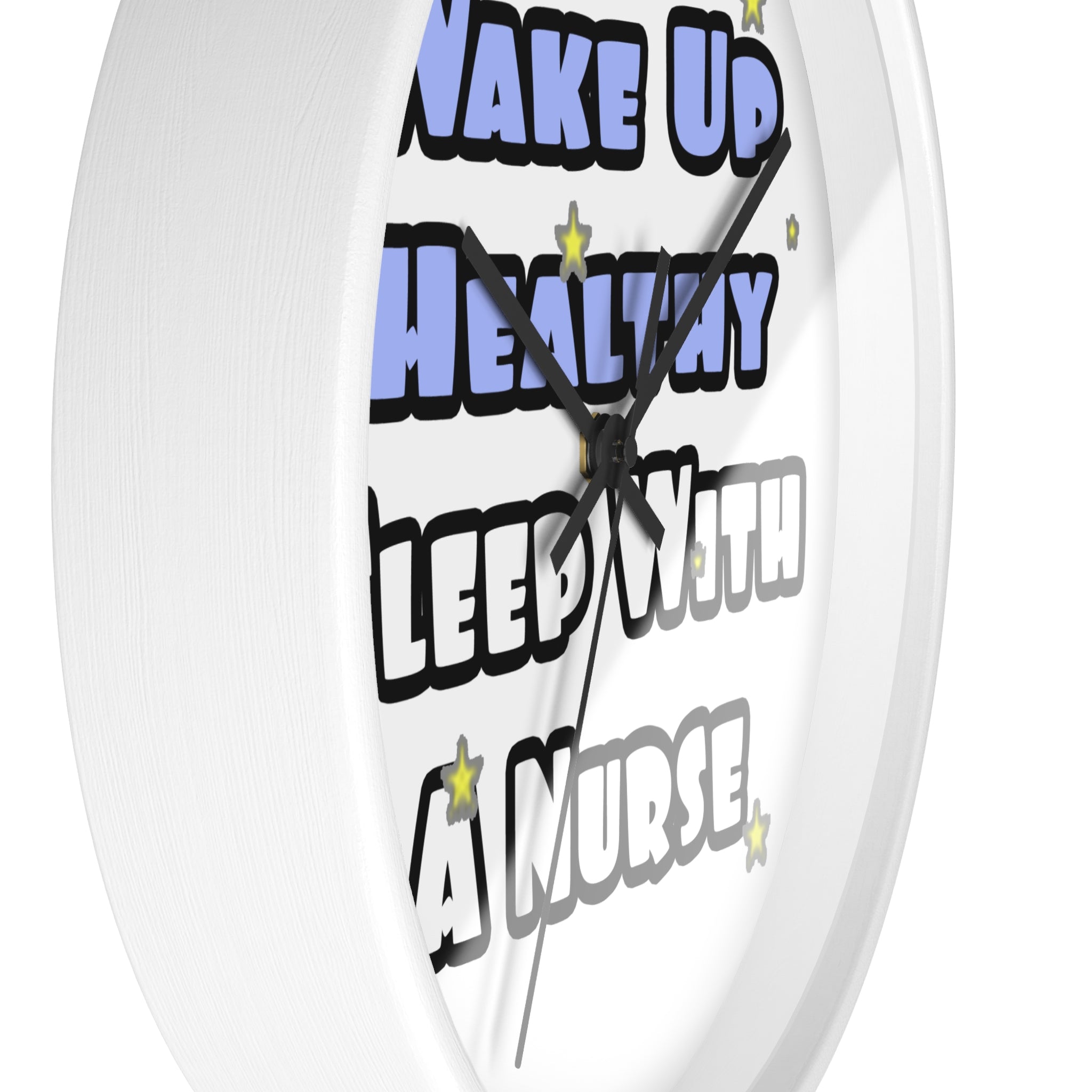 Wake Up Healthy...Sleep With a Nurse - Wall Clock