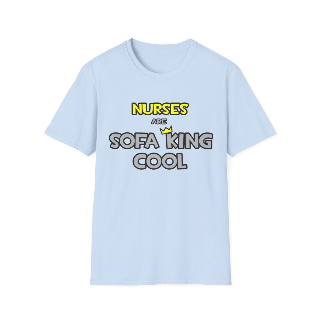 Nurses Are Sofa King Cool - Unisex Softstyle T-Shirt
