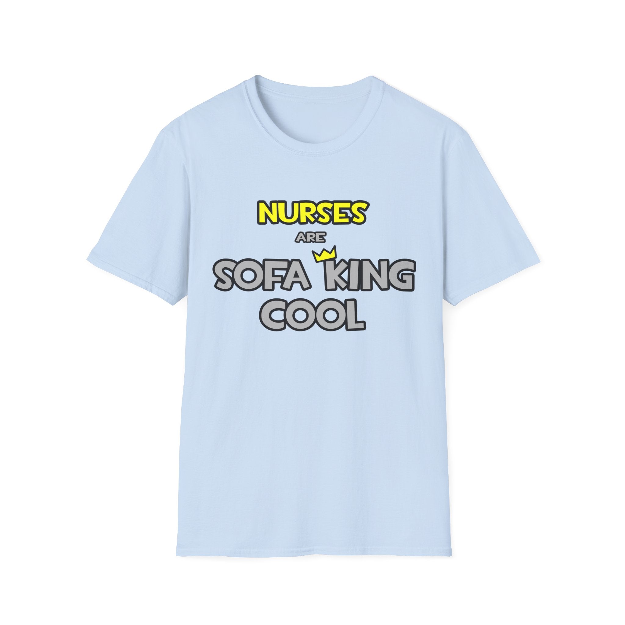 Nurses Are Sofa King Cool - Unisex Softstyle T-Shirt