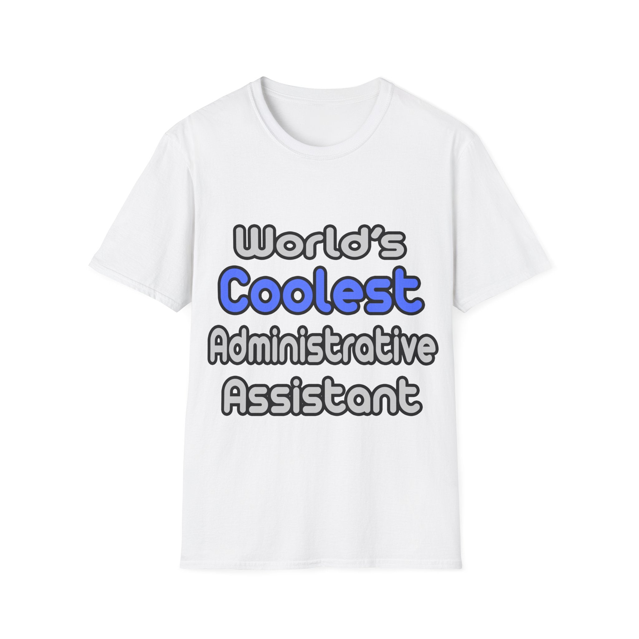 World's Coolest Administrative Assistant - Unisex Softstyle T-Shirt