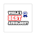 World's Best Audiologist - Square Stickers