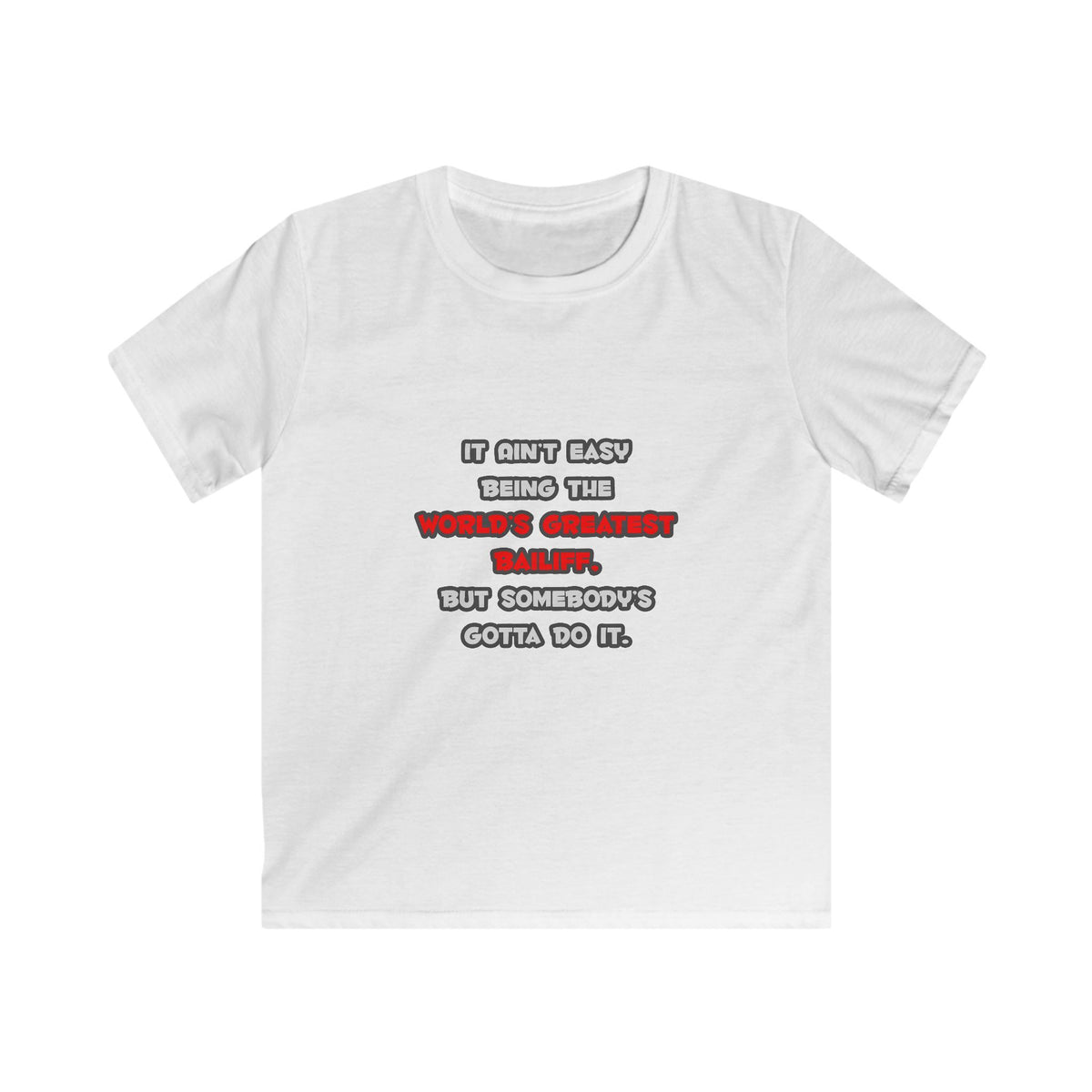 World's Greatest Bailiff Joke - Kids Softstyle Tee