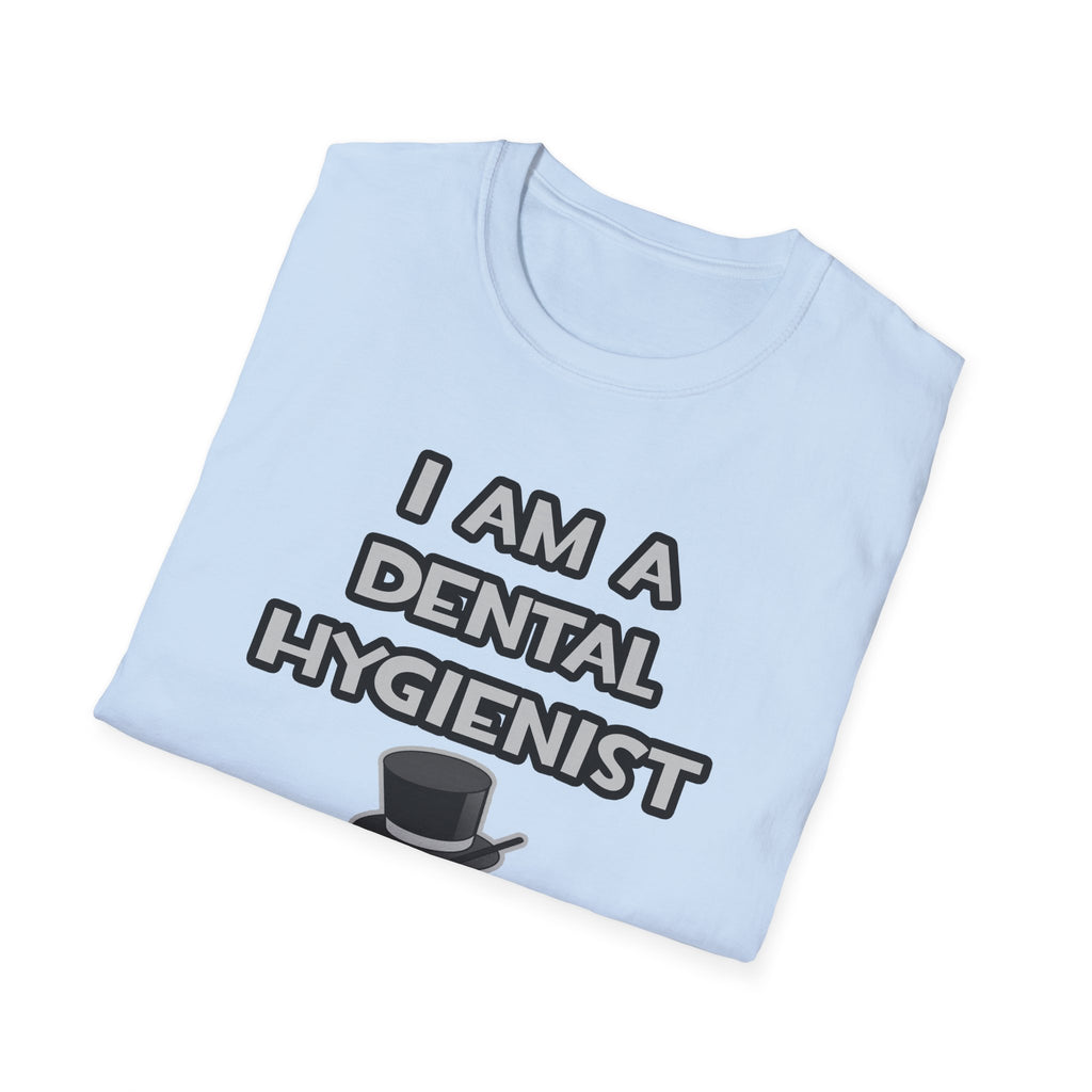 I Am A Dental Hygienist ... Not A Magician - Unisex Softstyle T-Shirt