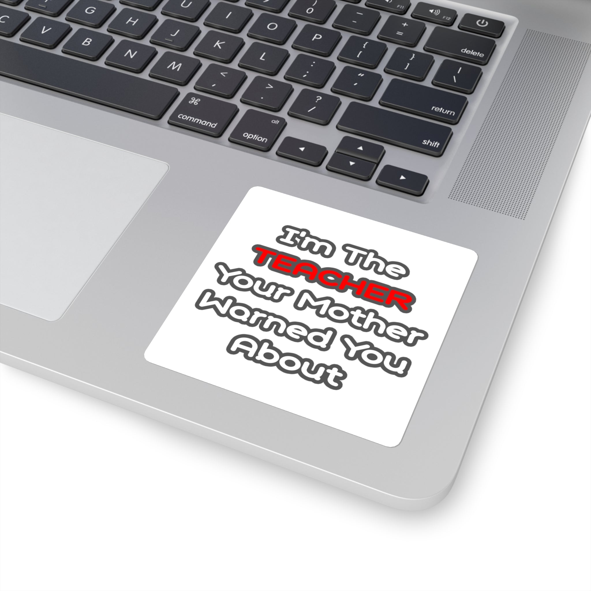 Teacher...Mother Warned You About - Square Stickers