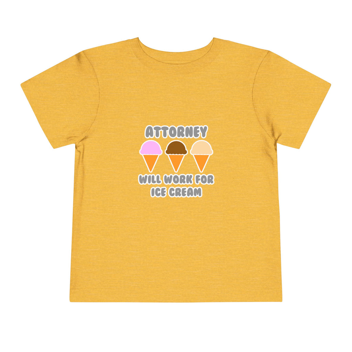 Attorney ... Will Work For Ice Cream - Toddler Short Sleeve Tee