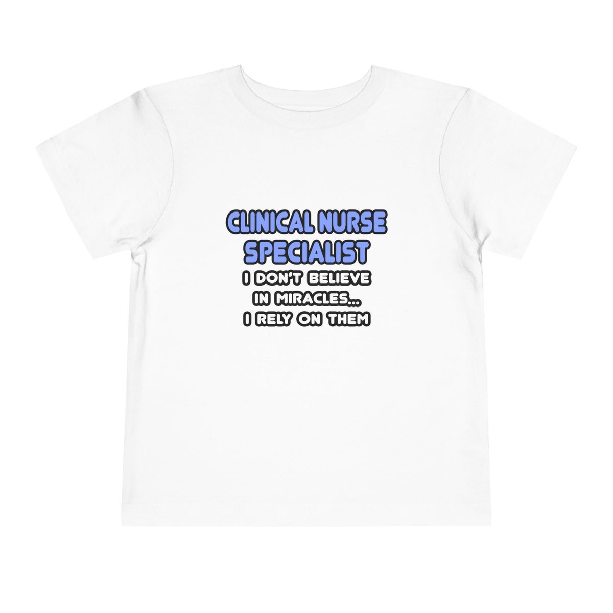 Miracles and Clinical Nurse Specialists - Toddler Short Sleeve Tee