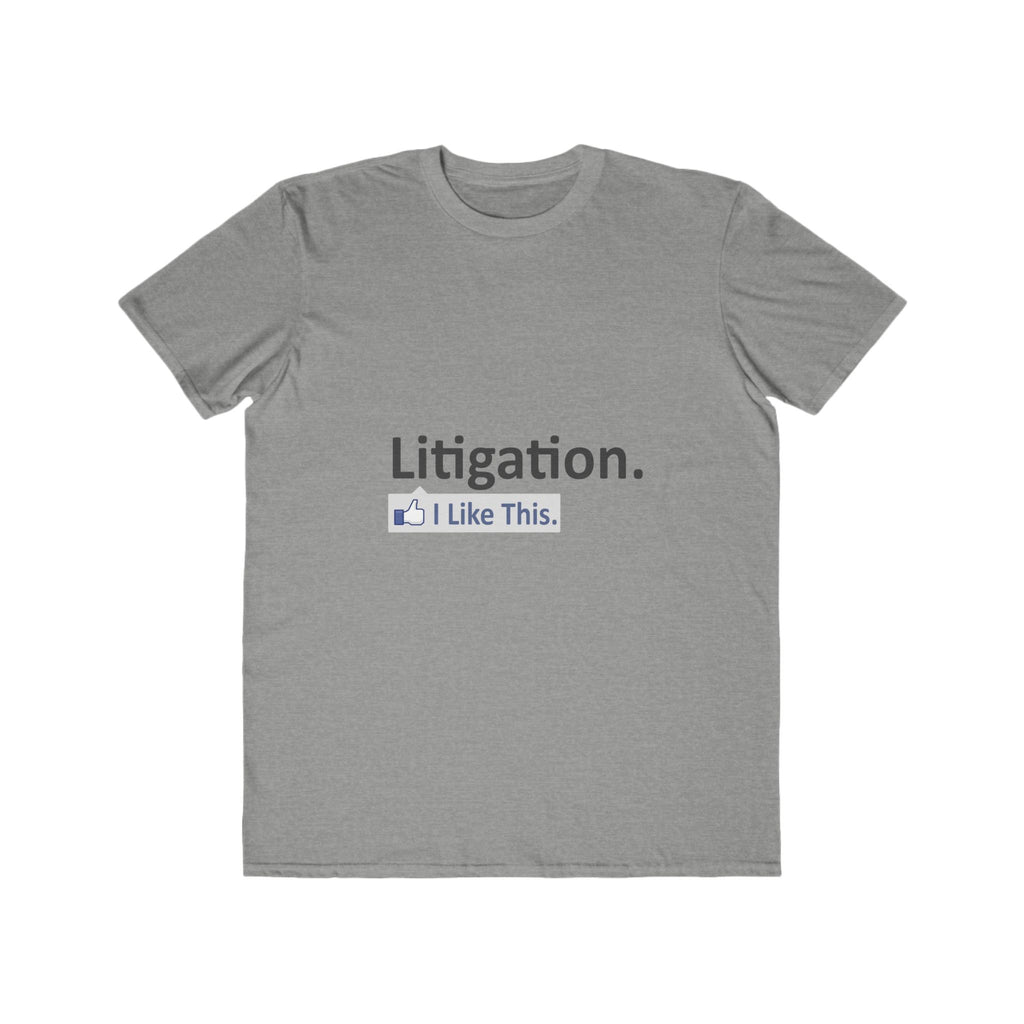 Litigation...I Like This - Men's Lightweight Fashion Tee