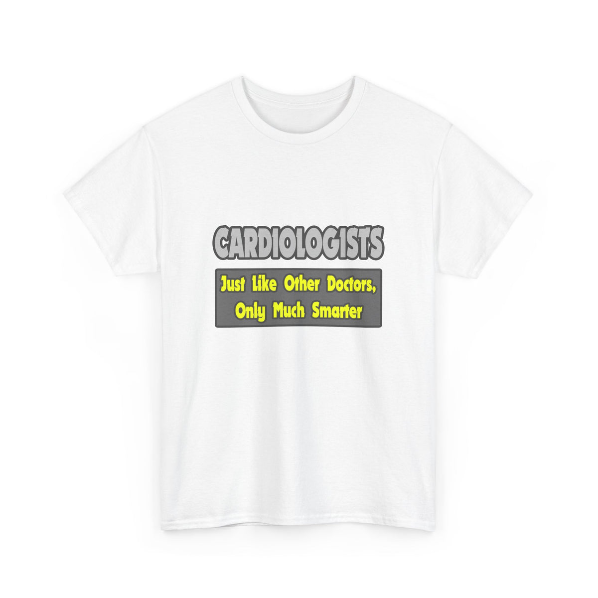 Cardiologists...Smarter - Unisex Heavy Cotton Tee