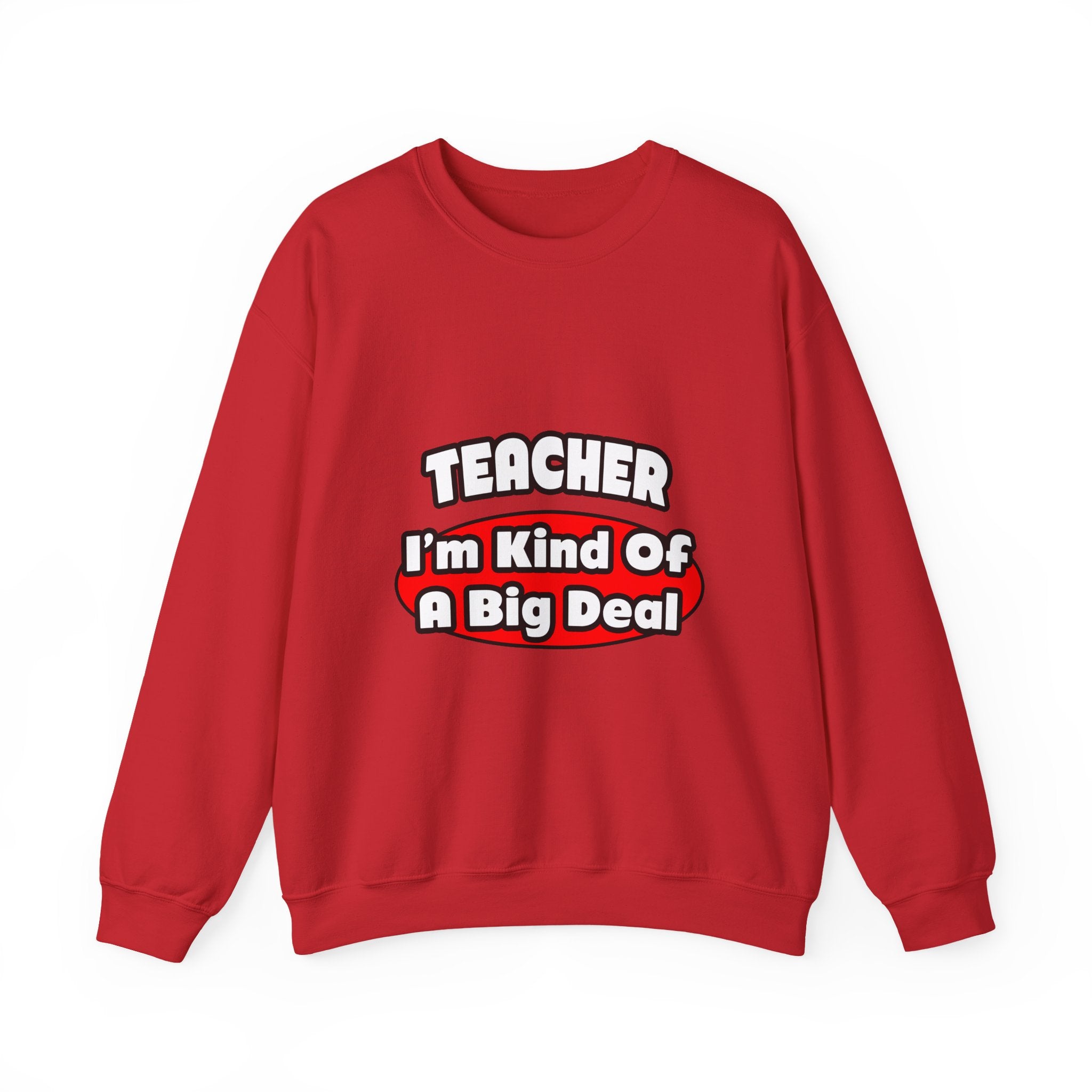 Teacher...Big Deal - Unisex Heavy Blend™ Crewneck Sweatshirt