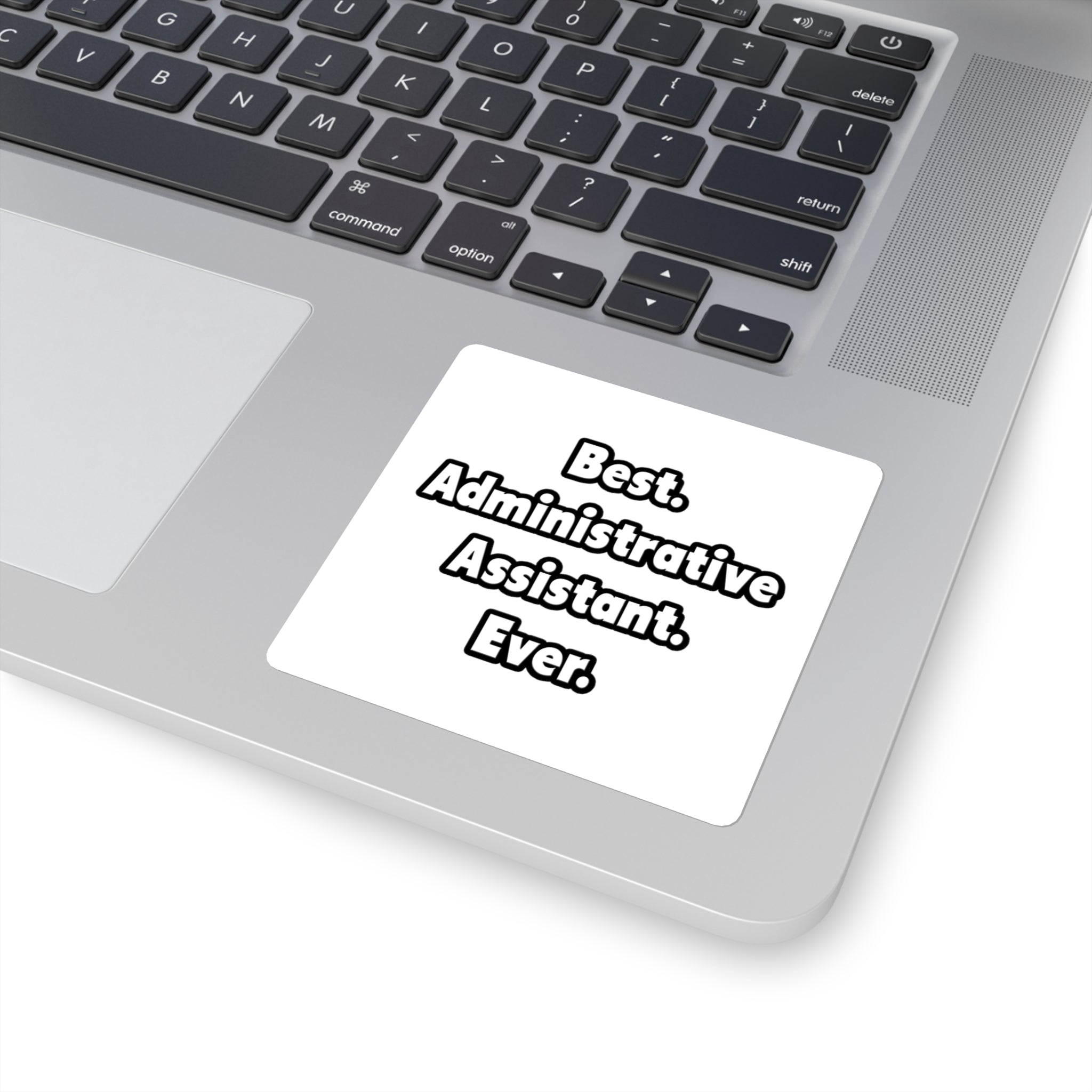 Best. Administrative Assistant. Ever - Square Stickers