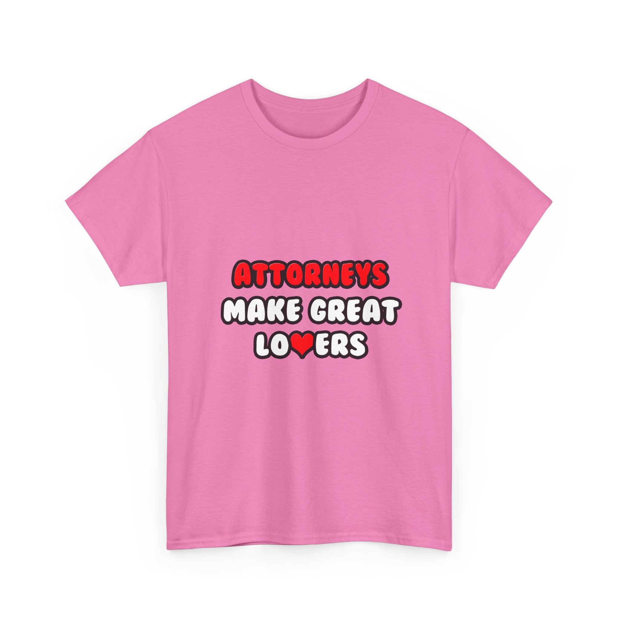 Attorneys Make Great Lovers - Unisex Heavy Cotton Tee