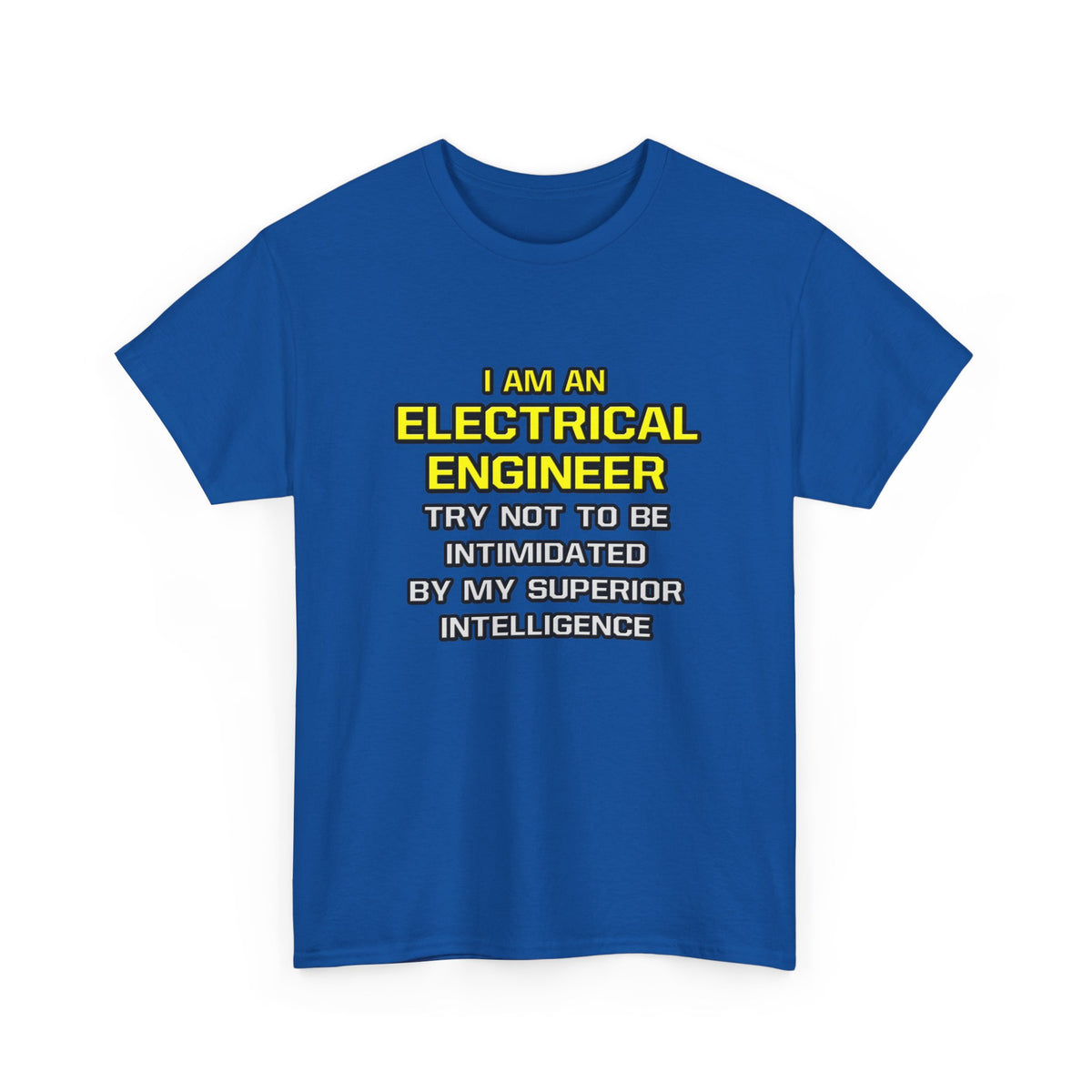 Electrical Engineer...Superior Intelligence - Unisex Heavy Cotton Tee