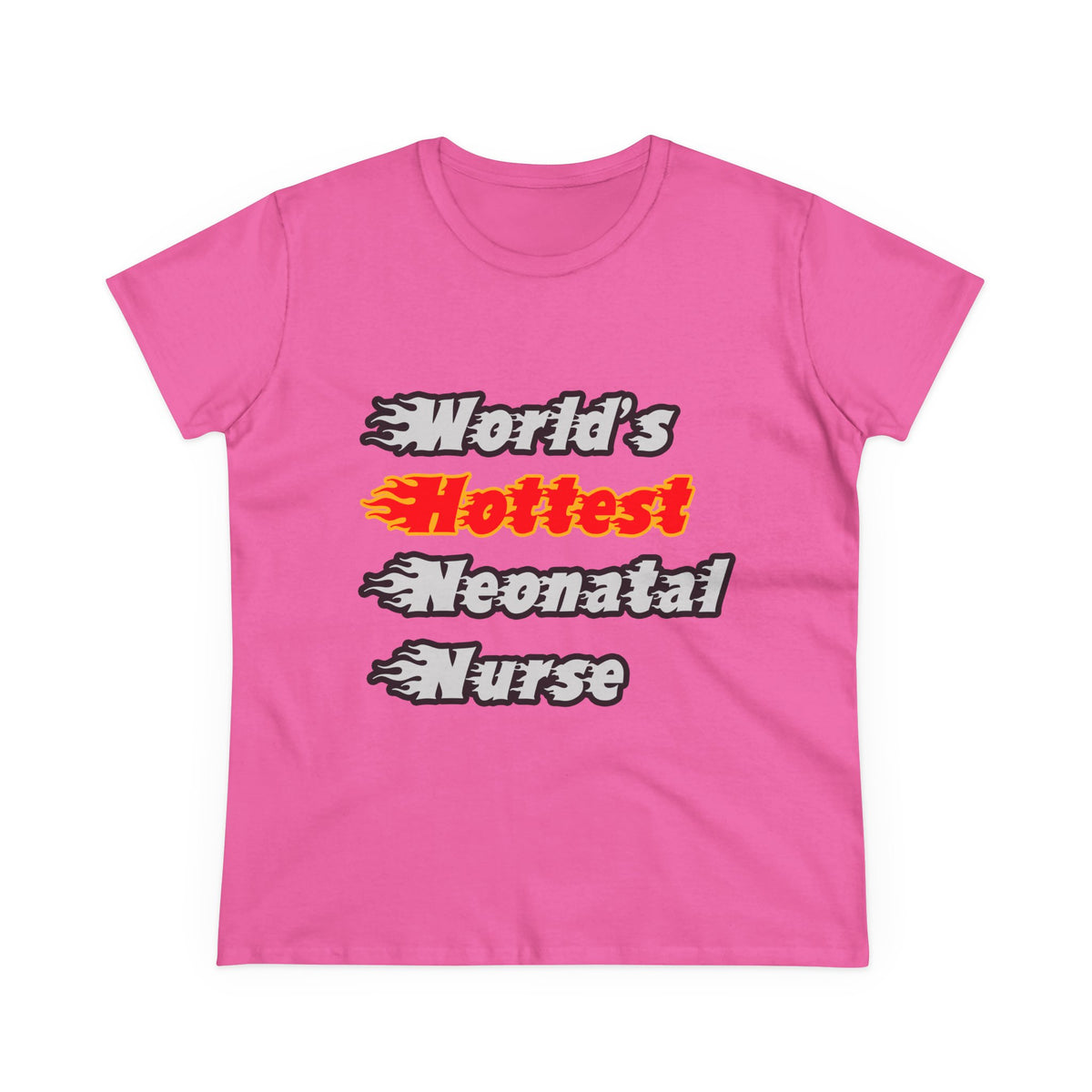 World's Hottest Neonatal Nurse - Women's Midweight Cotton Tee