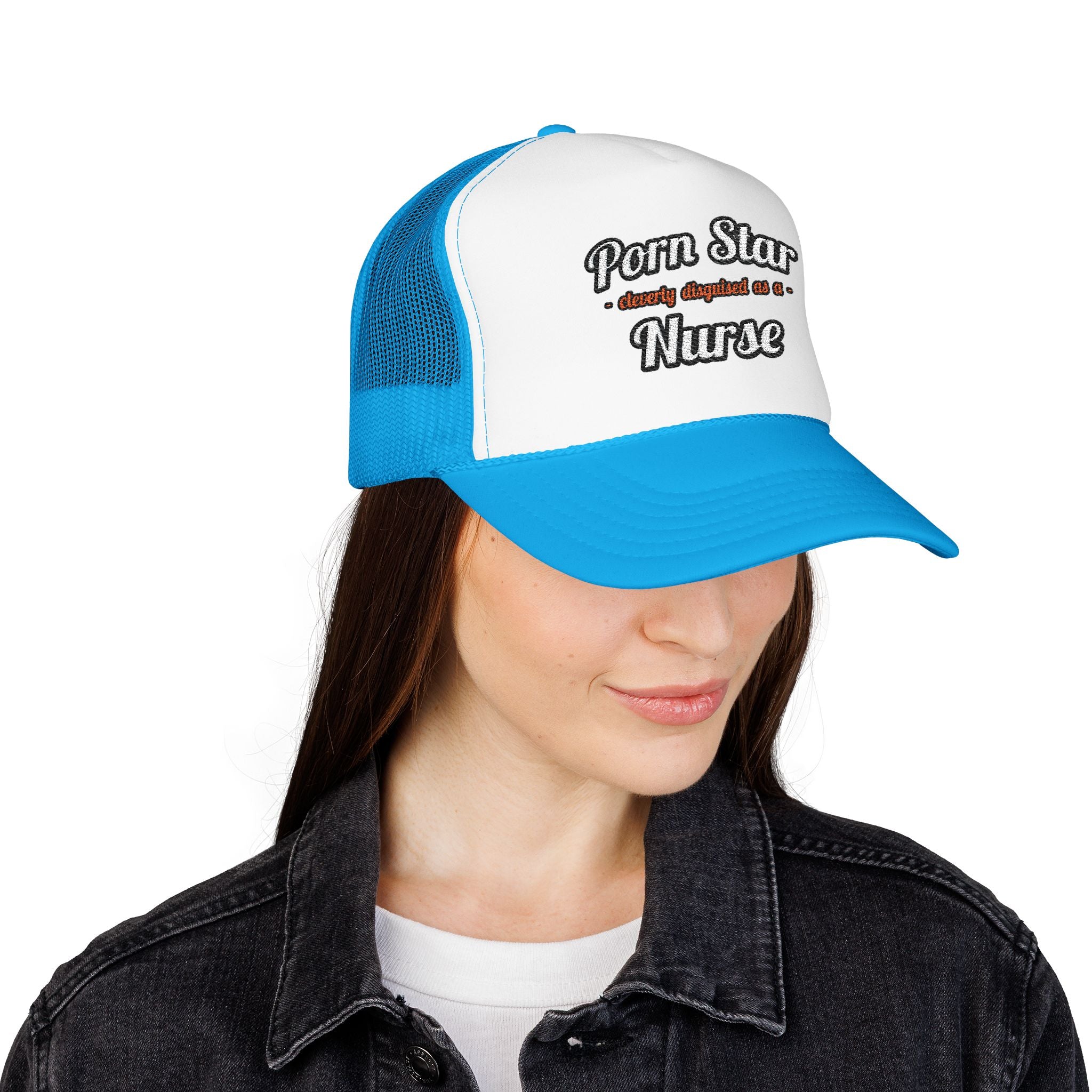 Porn Star...Nurse - Foam Trucker Hat