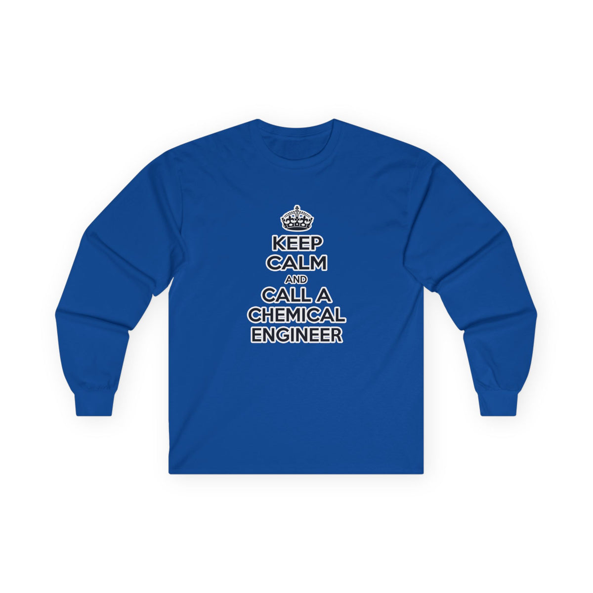 Keep Calm and Call a Chemical Engineer - Unisex Ultra Cotton Long Sleeve Tee