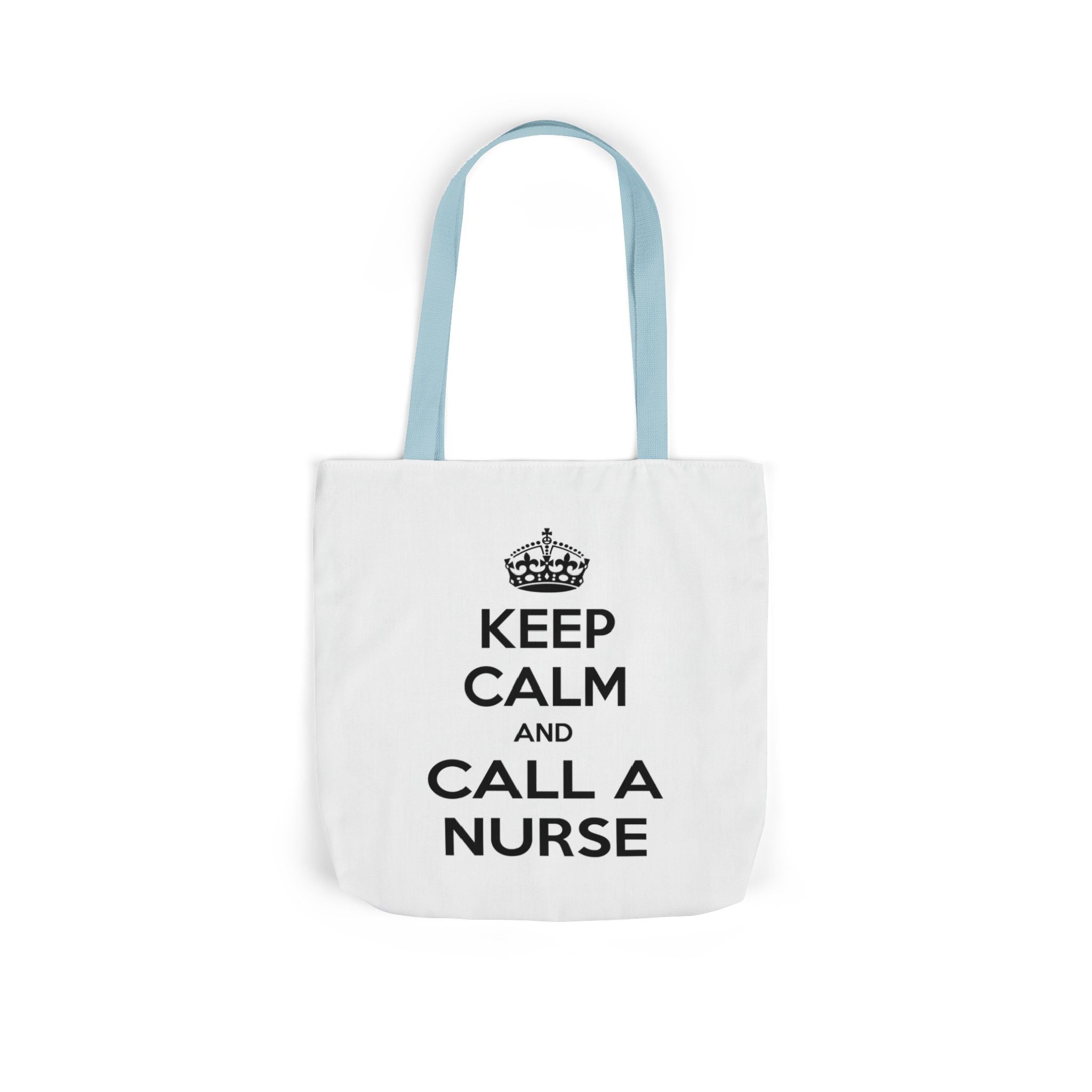 Keep Calm and Call a Nurse - Canvas Tote Bag, 5-Color Straps