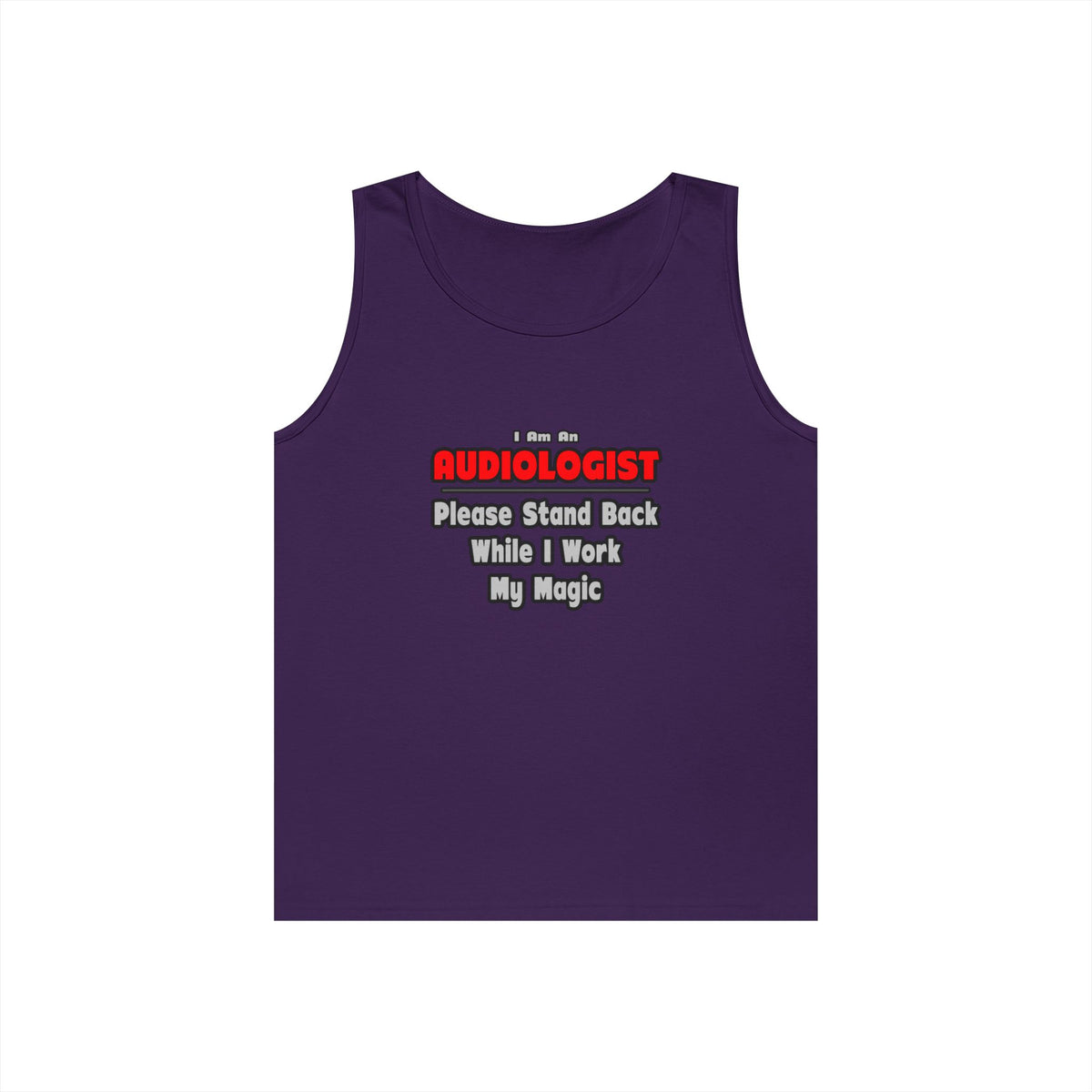 Audiologist ... Stand Back ... Work My Magic - Unisex Heavy Cotton Tank Top