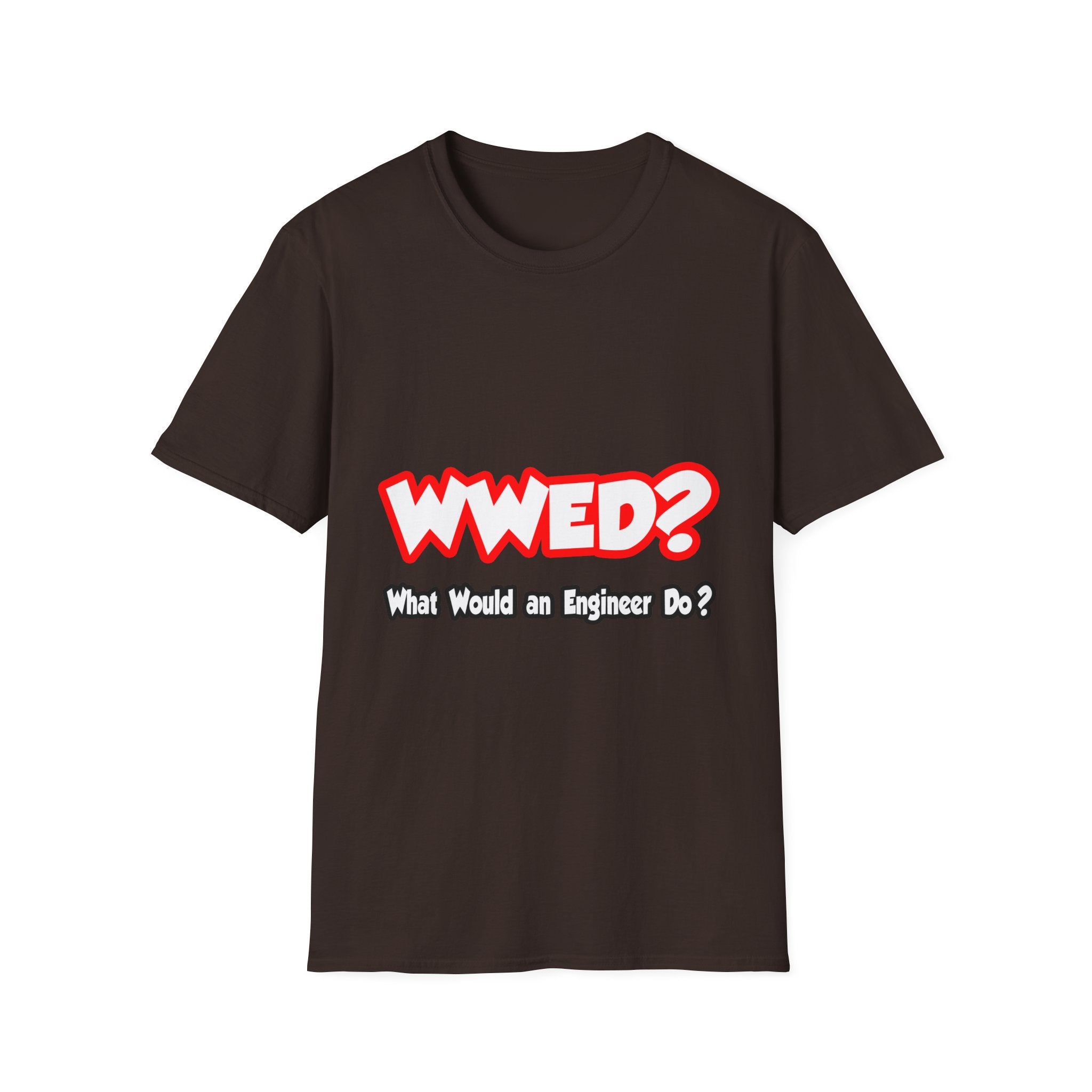 WWED...What Would an Engineer Do - Unisex Softstyle T-Shirt