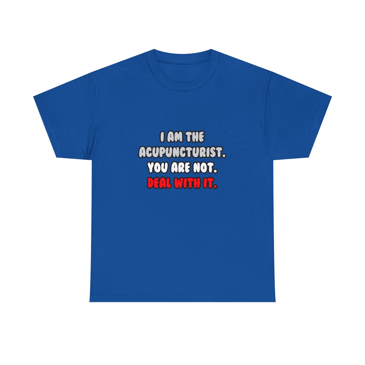 Deal With It ... Funny Acupuncturist - Unisex Heavy Cotton Tee