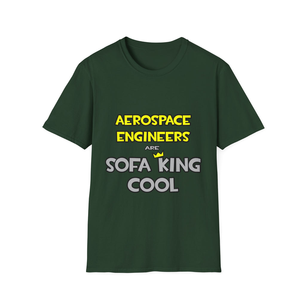 Aerospace Engineers Are Sofa King Cool - Unisex Softstyle T-Shirt