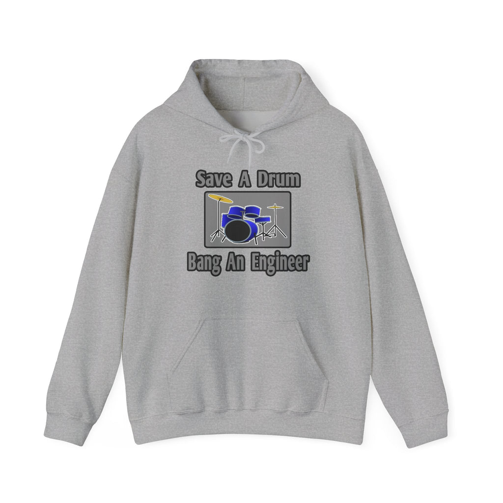Save a Drum...Bang an Engineer - Unisex Heavy Blend™ Hooded Sweatshirt