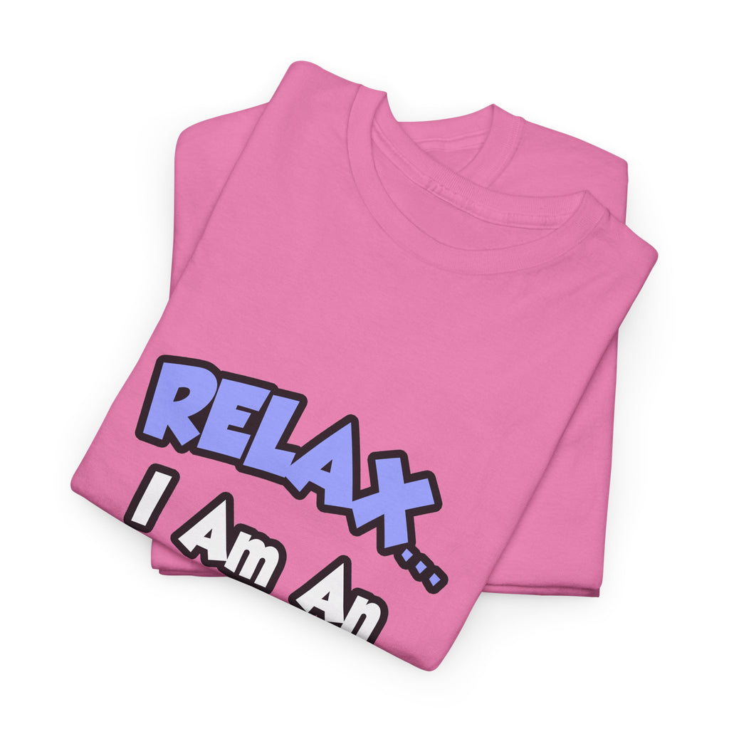 Relax...I Am An Endocrinologist - Unisex Heavy Cotton Tee