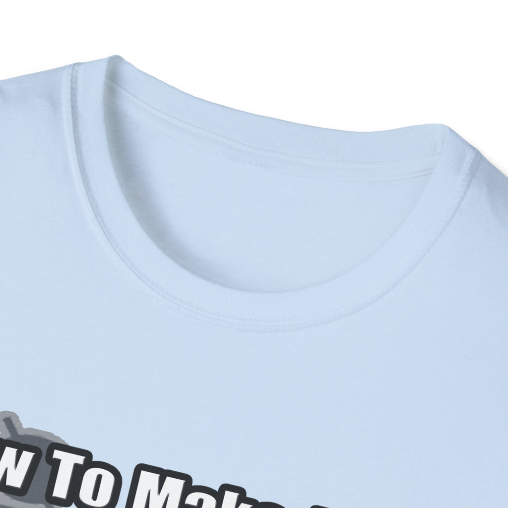 How To Make a Dental Hygienist - Unisex Softstyle T-Shirt