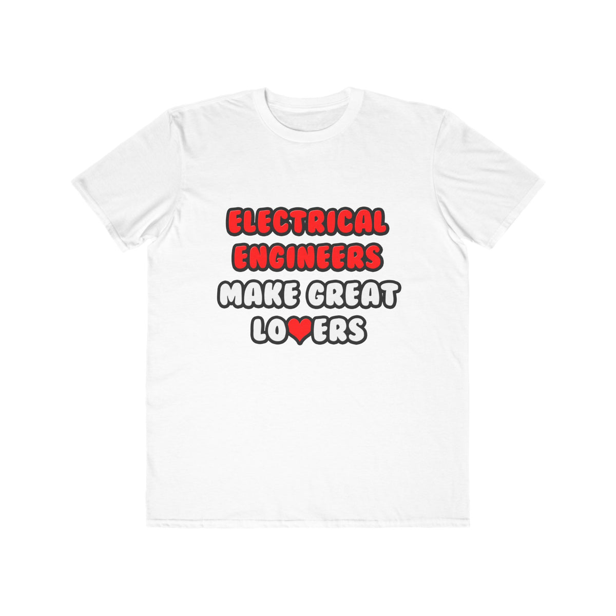 Electrical Engineers Make Great Lovers - Men's Lightweight Fashion Tee