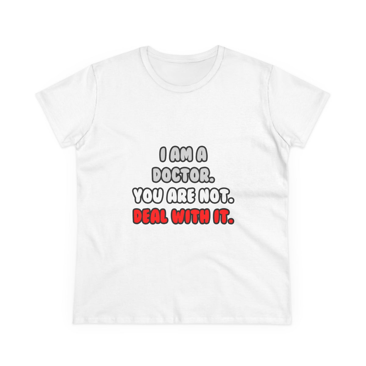 Deal With It ... Funny Doctor - Women's Midweight Cotton Tee