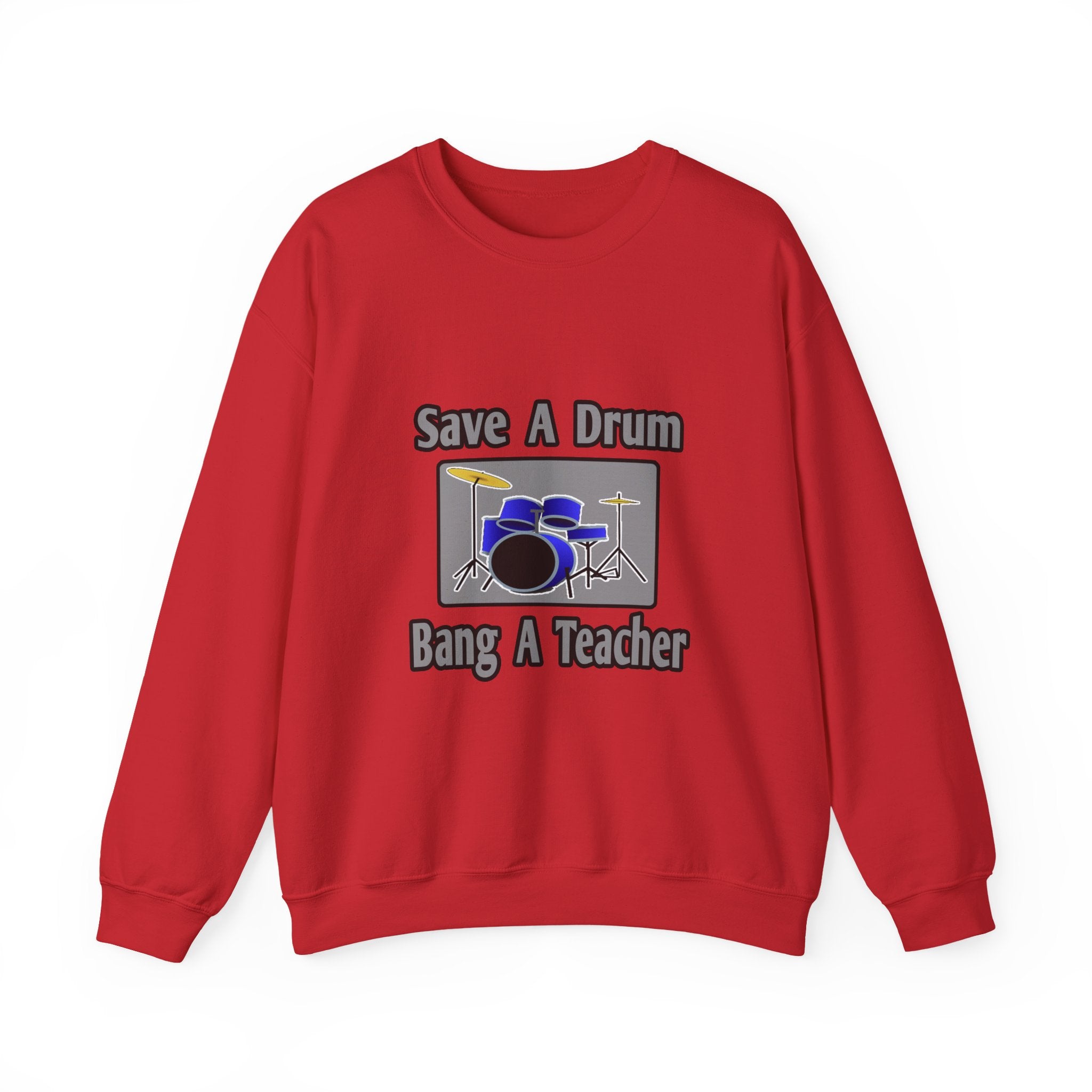 Save a Drum...Bang a Teacher - Unisex Heavy Blend™ Crewneck Sweatshirt