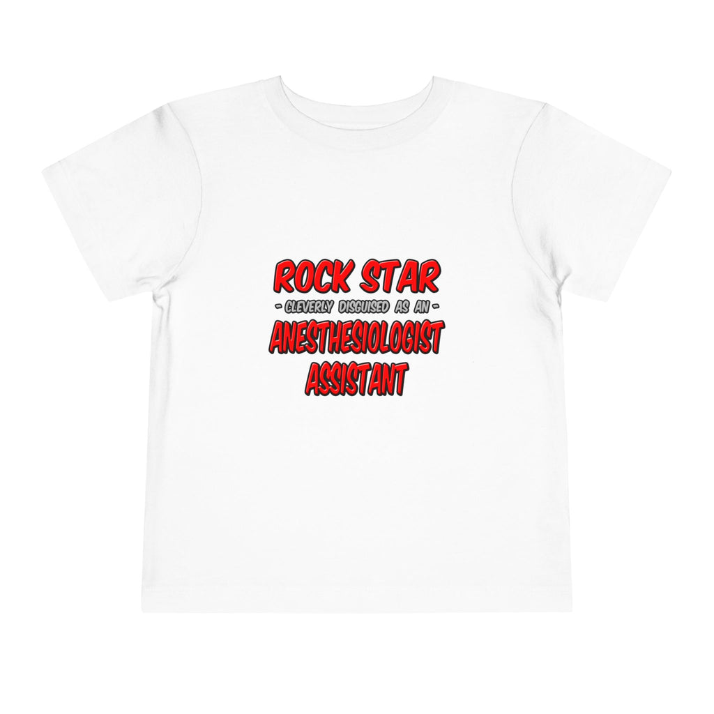 Rock Star .. Anesthesiologist Assistant - Toddler Short Sleeve Tee