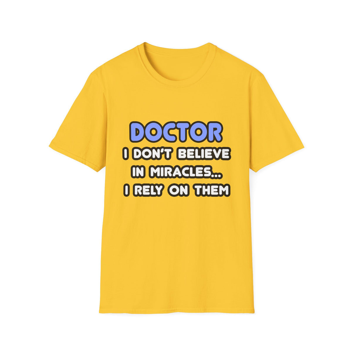 Miracles and Doctors - Unisex Softstyle T-Shirt