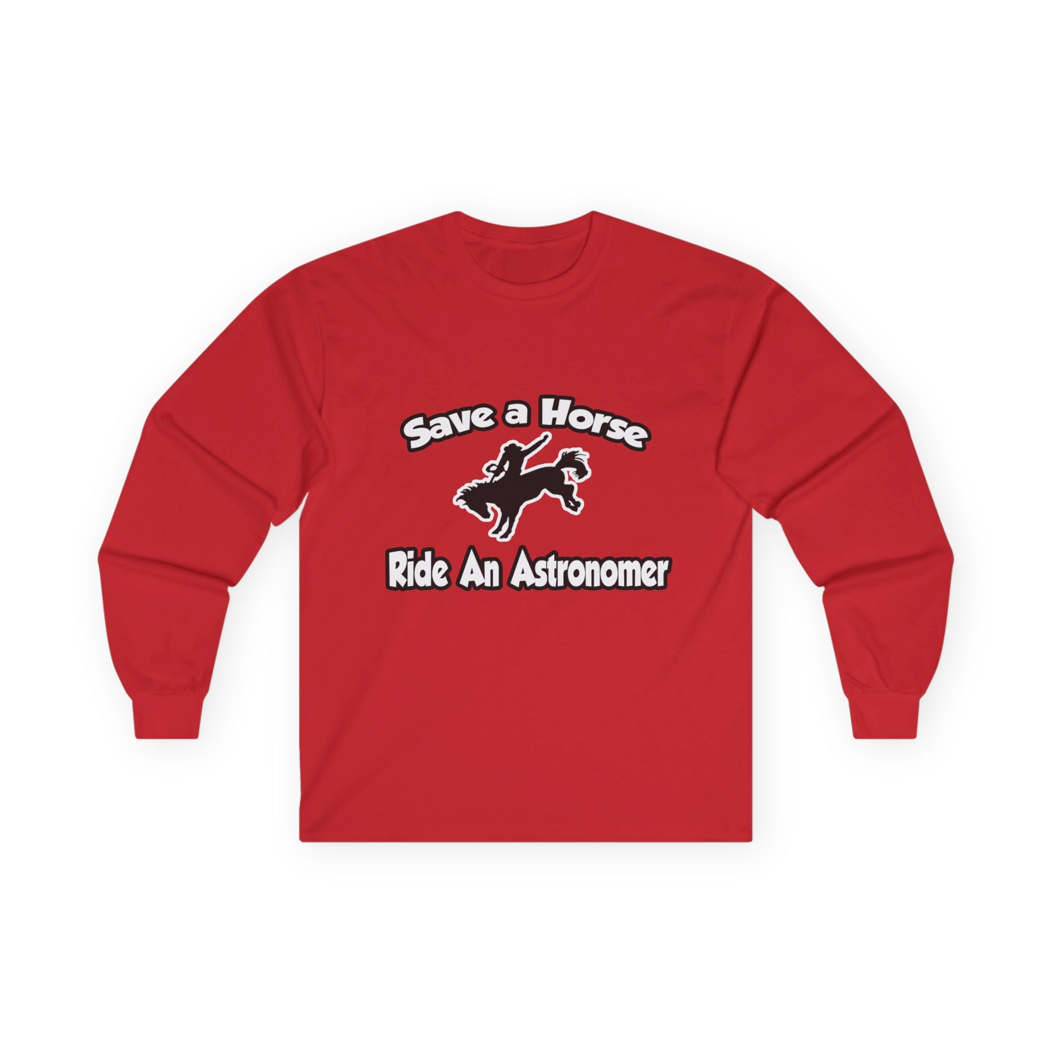 Save a Horse, Ride an Astronomer - Unisex Ultra Cotton Long Sleeve Tee