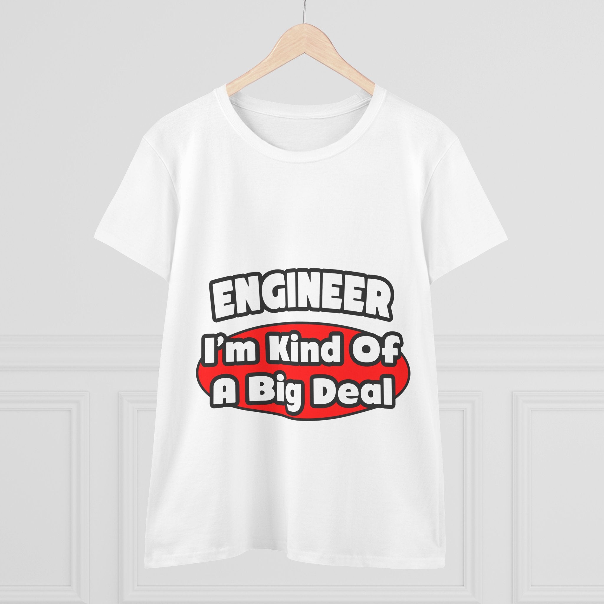 Engineer...Big Deal - Women's Midweight Cotton Tee