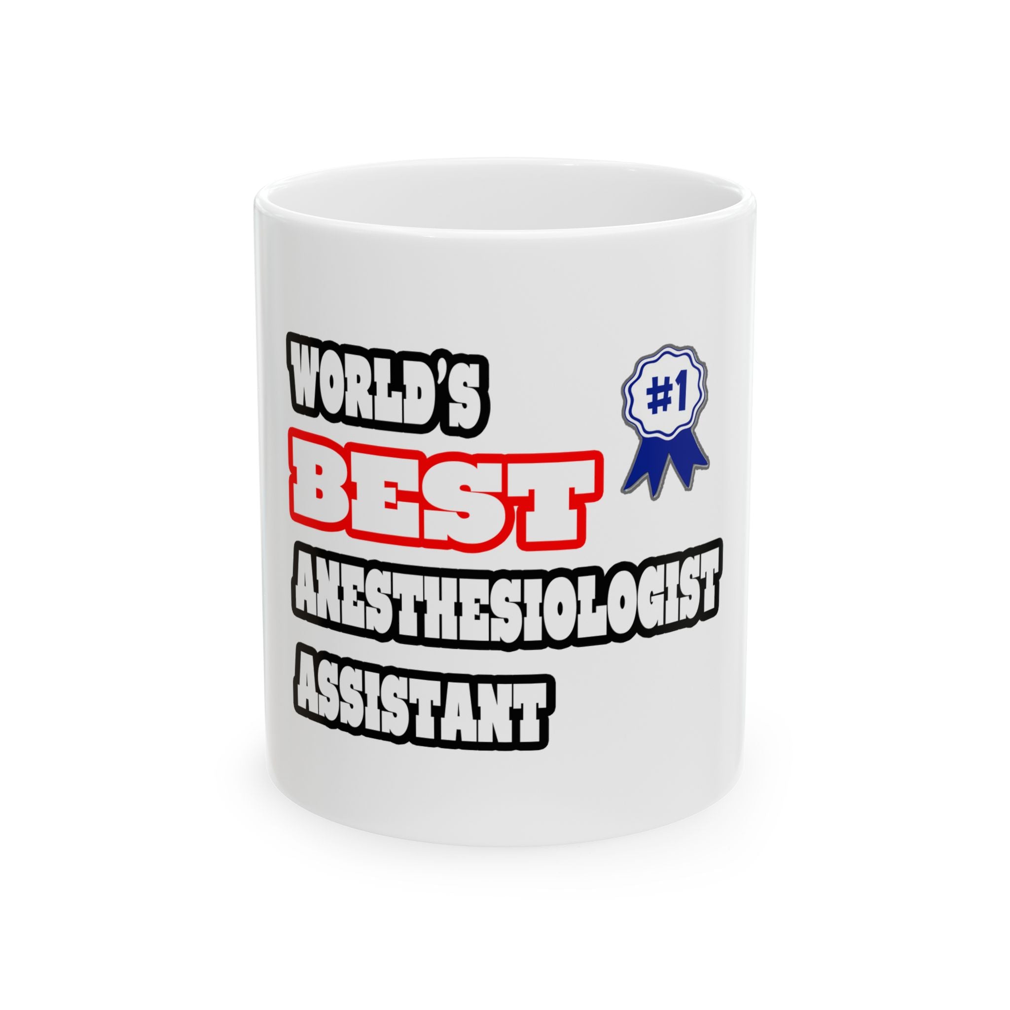 World's Best Anesthesiologist Assistant - Ceramic Mug, (11oz, 15oz)