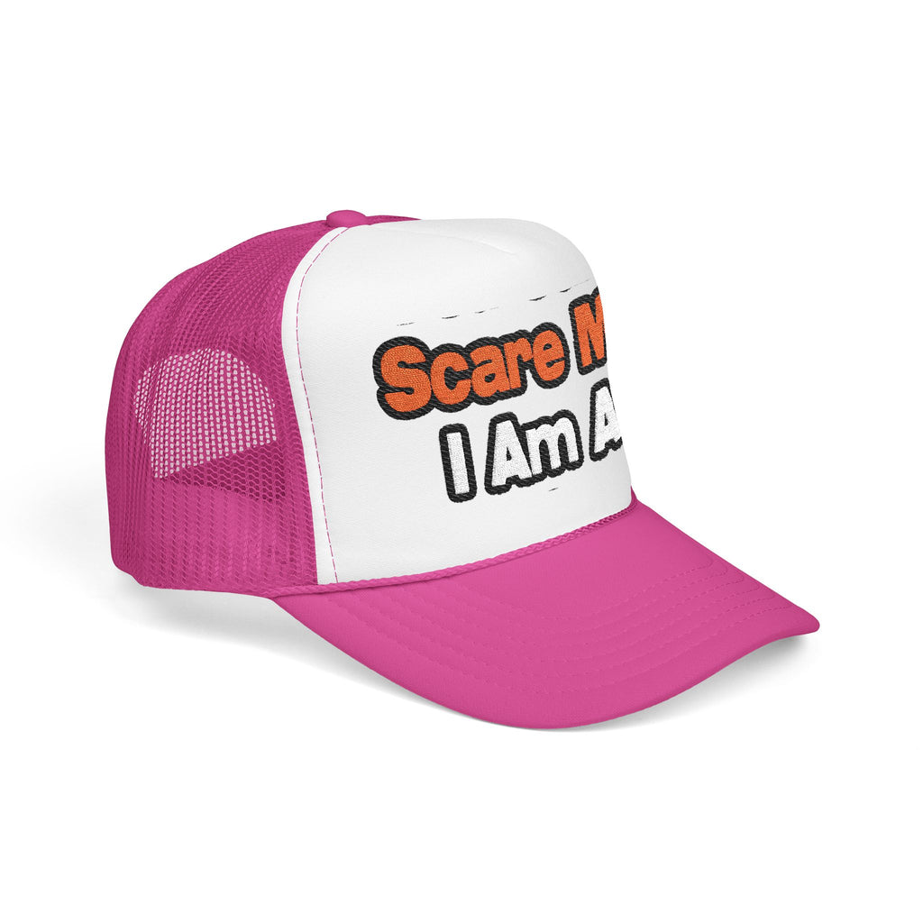 You Can't Scare Me...Teacher - Foam Trucker Hat