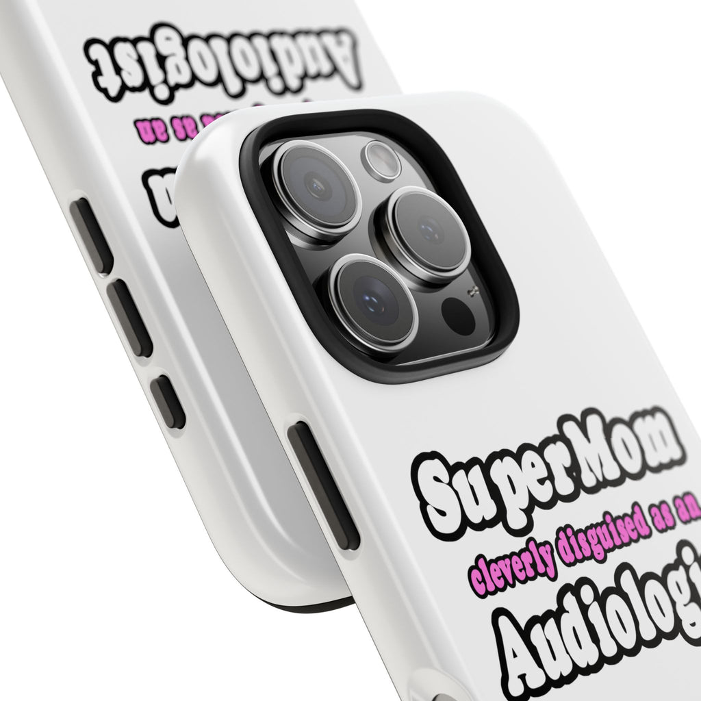 Super Mom...Audiologist - Tough Phone Cases