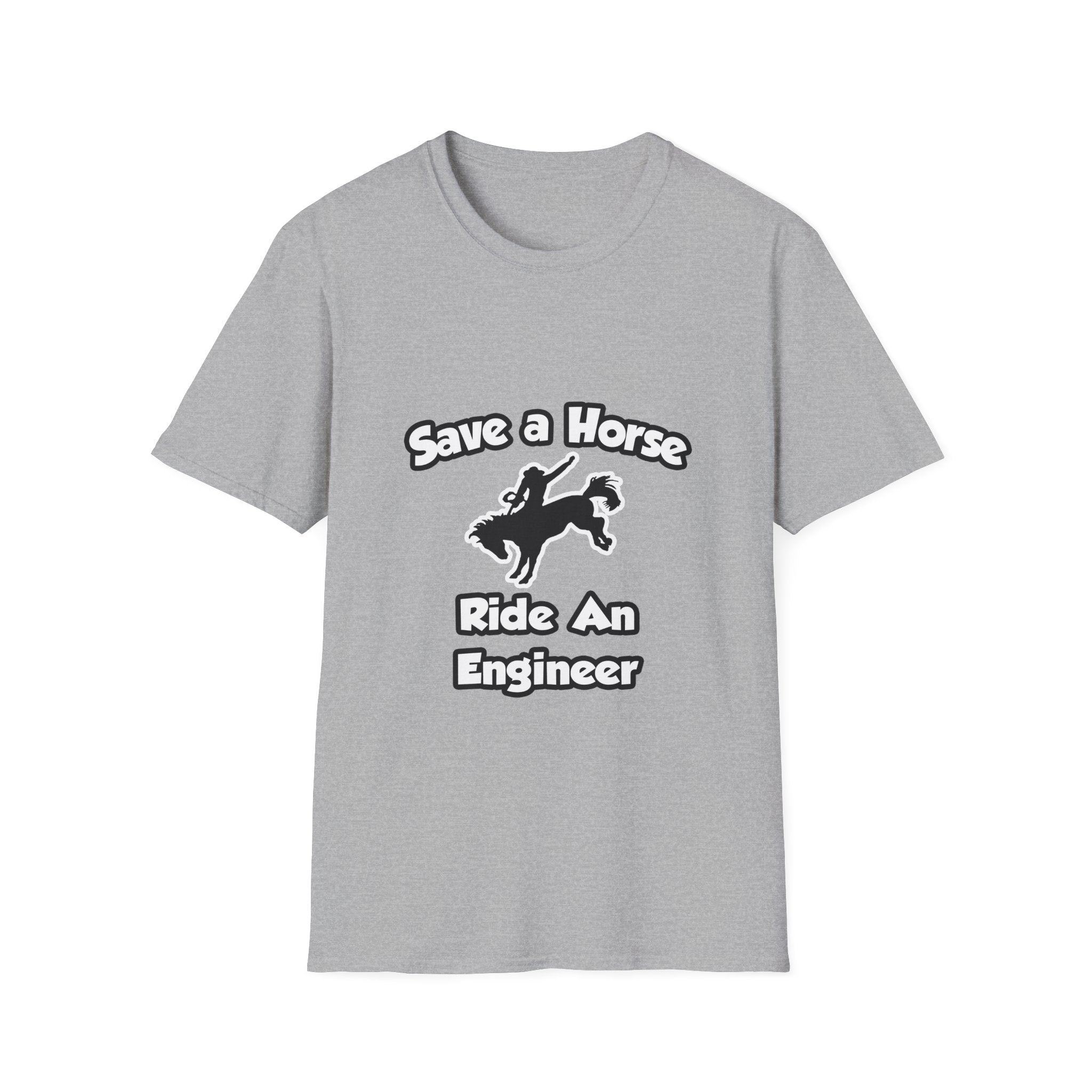 Save a Horse .. Ride an Engineer - Unisex Softstyle T-Shirt