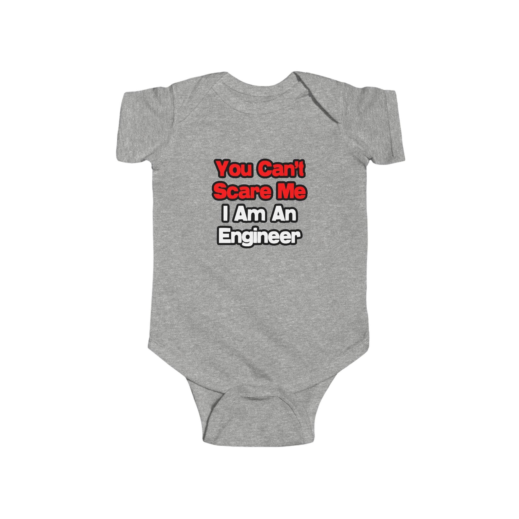 You Can't Scare Me...Engineer - Infant Fine Jersey Bodysuit