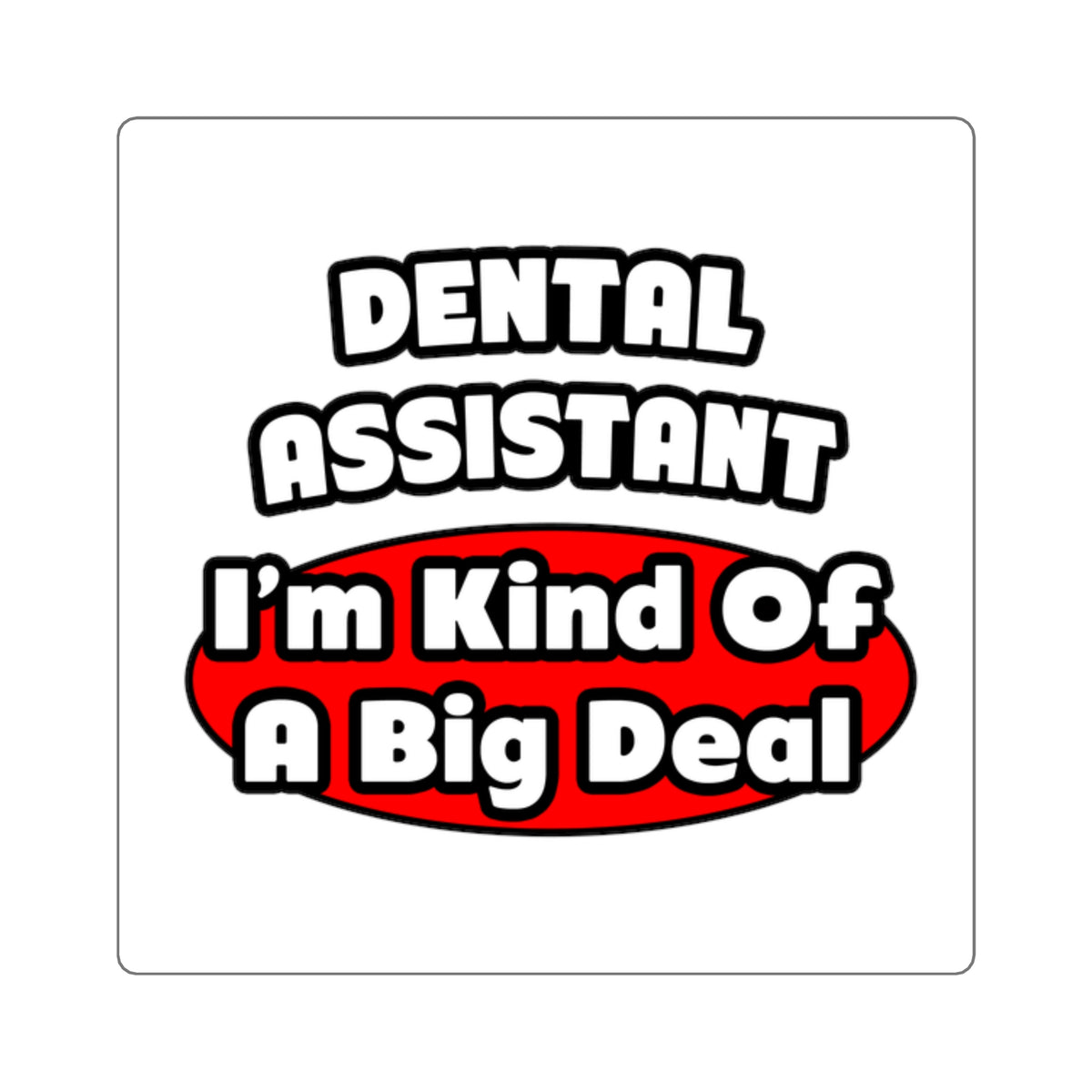 Dental Assistant...Big Deal - Square Stickers