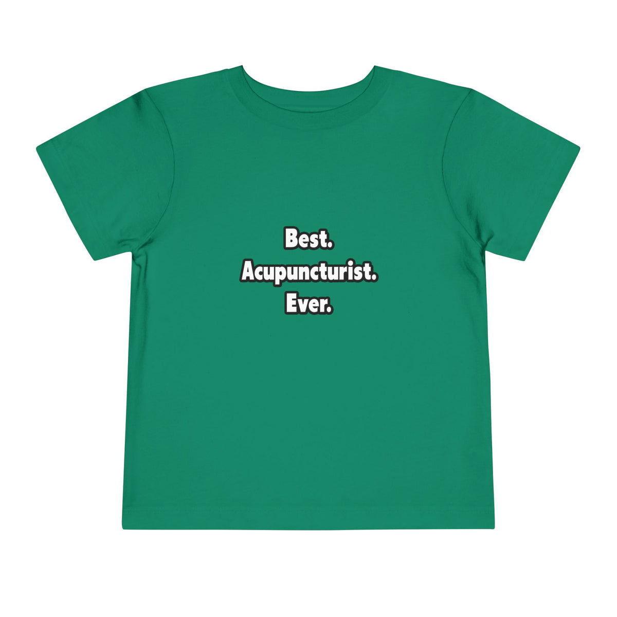 Best. Acupuncturist. Ever - Toddler Short Sleeve Tee
