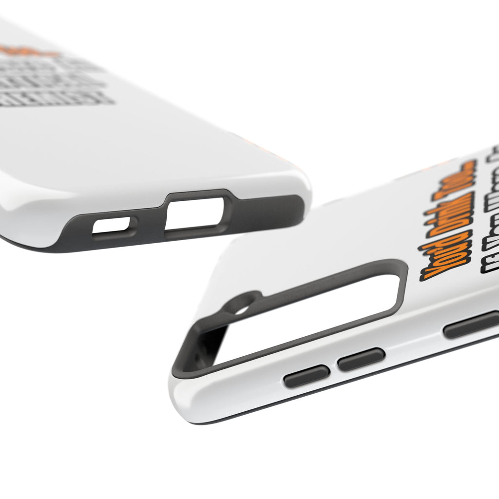 You'd Drink Too...Analytical Chemist - Tough Phone Cases