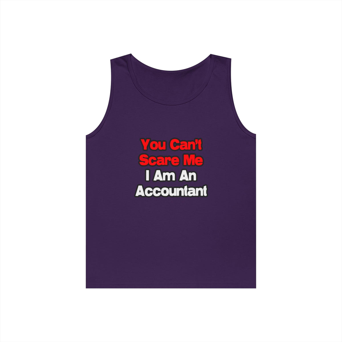 You Can't Scare Me...Accountant - Unisex Heavy Cotton Tank Top