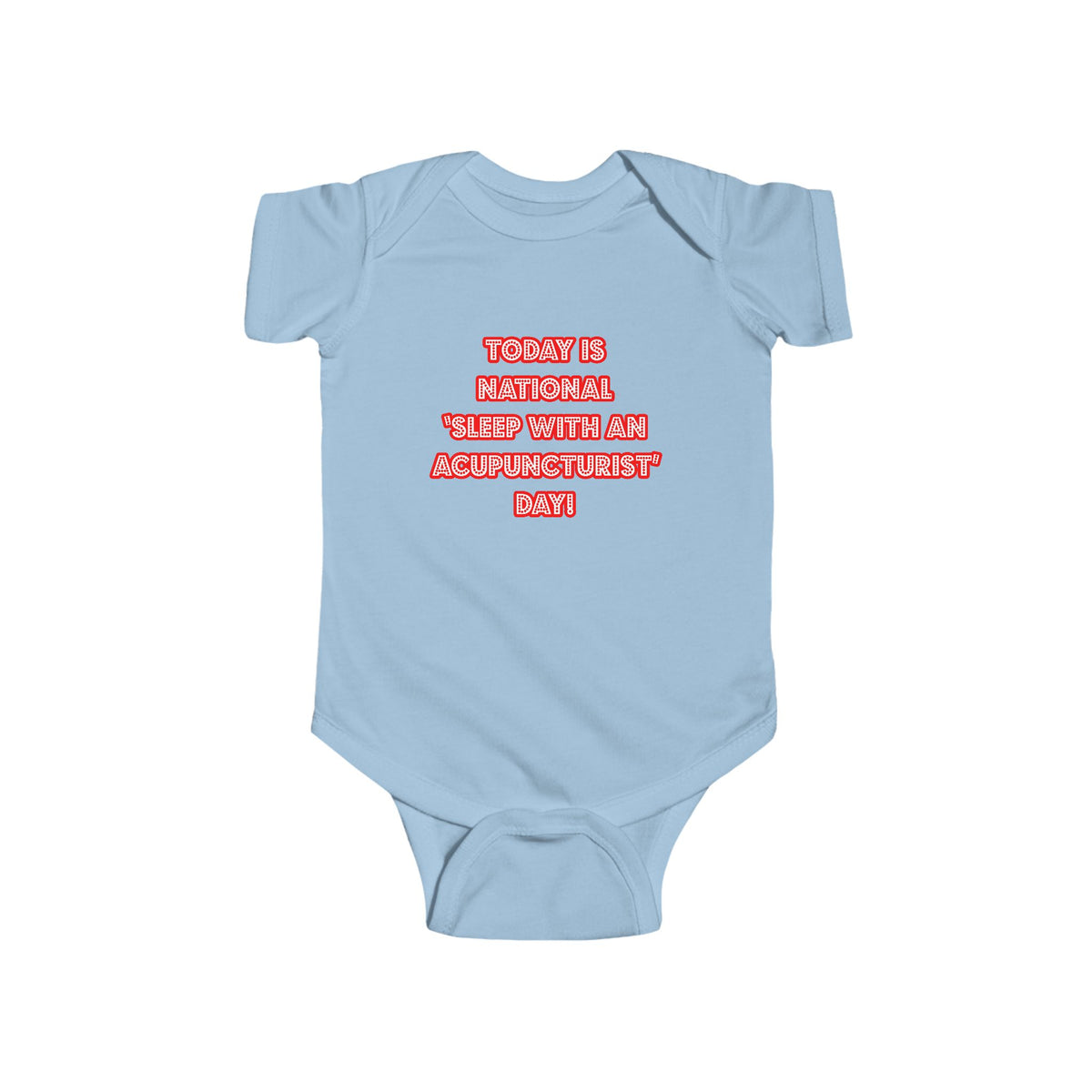 National 'Sleep With an Acupuncturist' Day - Infant Fine Jersey Bodysuit