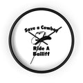 Save a Cowboy .. Ride a Bailiff - Wall Clock