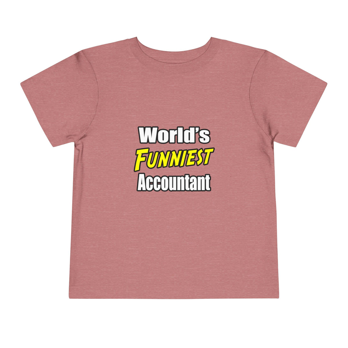 World's Funniest Accountant - Toddler Short Sleeve Tee
