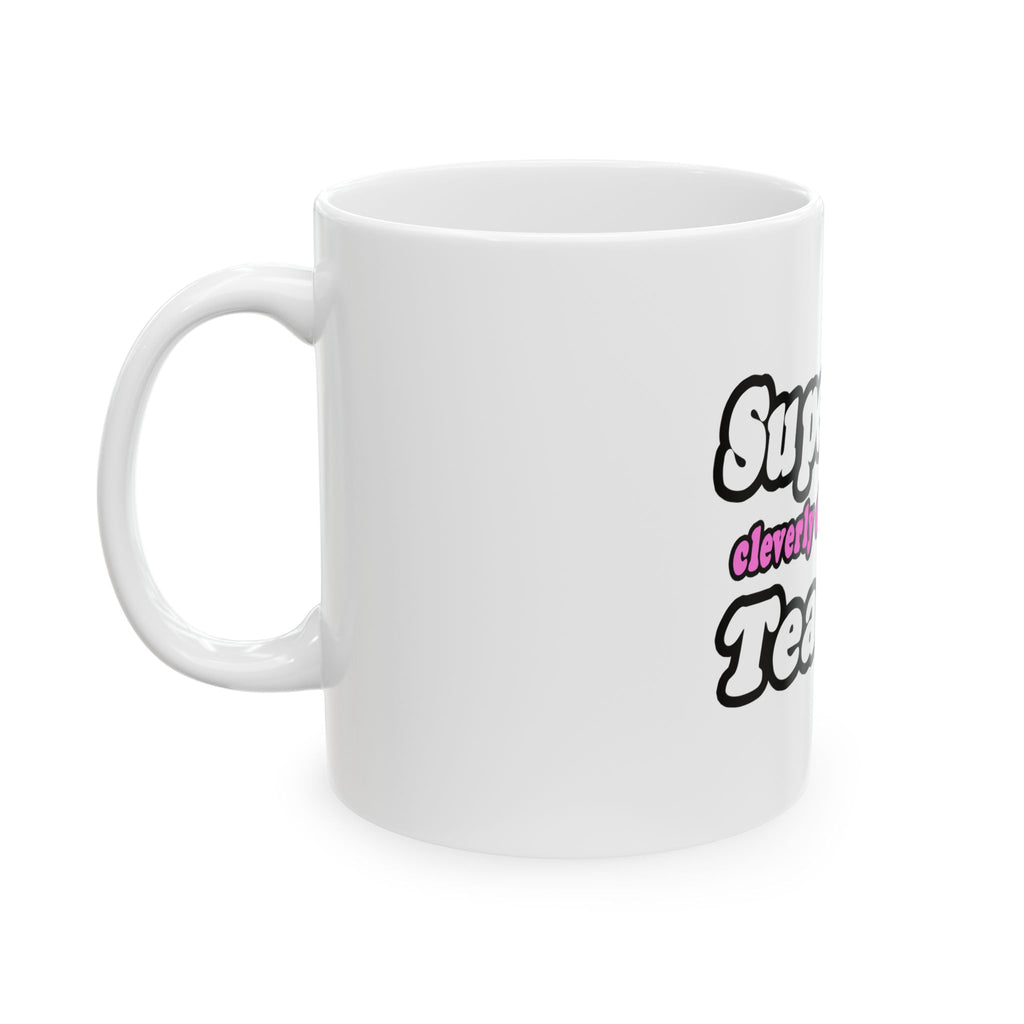 supermom teacher - Ceramic Mug, (11oz, 15oz)