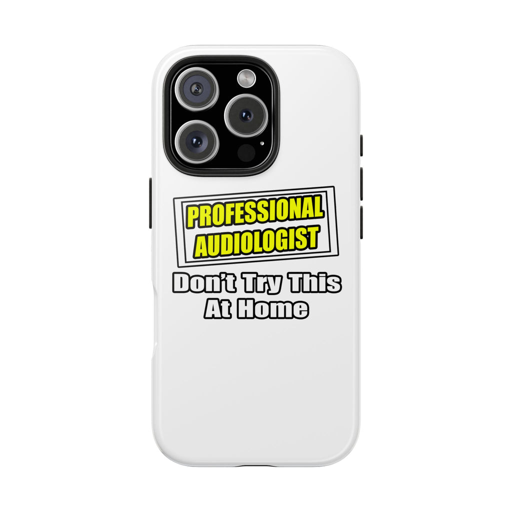 Professional Audiologist...Joke - Tough Phone Cases